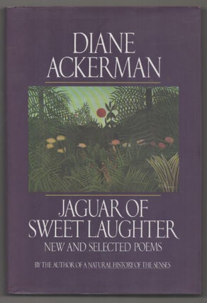 Item #194763 Jaguar of Sweet Laughter: New and Selected Poems. Diane ACKERMAN