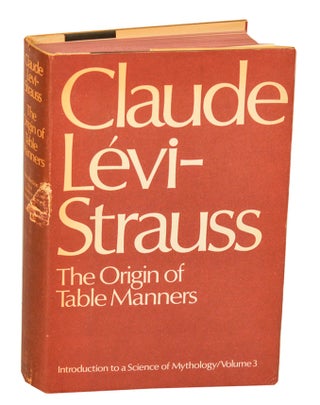 Item #194775 The Origin of Table Manners: Introduction to a Science of Mythology Volume 3....