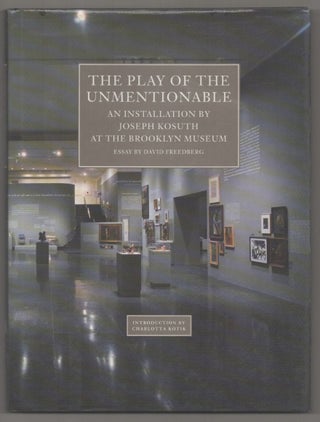 Item #194840 The Play of the Unmentionable: An Installation By Joseph Kosuth at the Brooklyn...