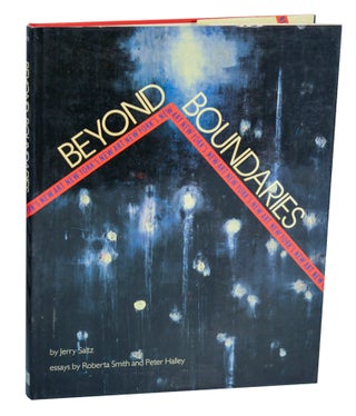 Item #194852 Beyond Boundaries: New York's New Art. Jerry SALTZ, Roberta Smith, Peter Halley