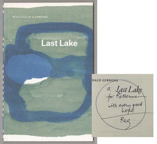 Item #194860 Last Lake (Signed First Edition). Reginald GIBBONS
