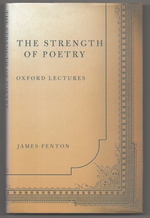 Item #194872 The Strength of Poetry: Oxford Lectures. James FENTON