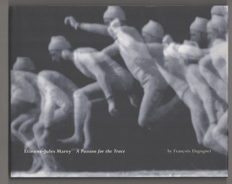 Item #194961 Etienne-Jules Marey: A Passion for the Trace. Francois DAGOGNET, Etienne-Jules Marey.