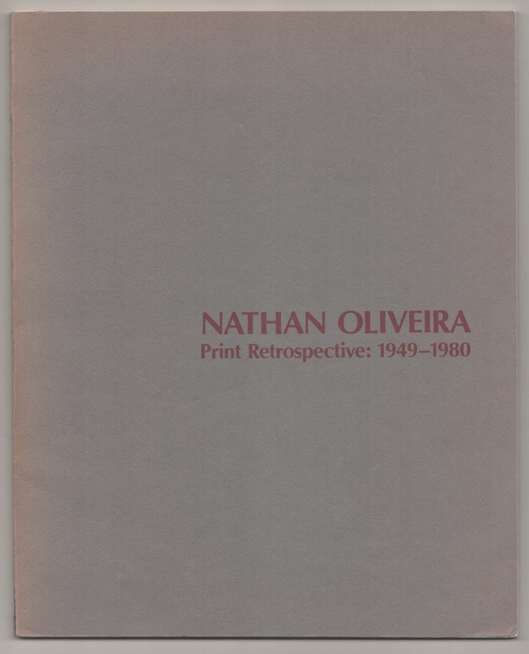 Item #194962 Nathan Oliveira Print Retrospective 1949 - 1980. Nathan OLIVEIRA.