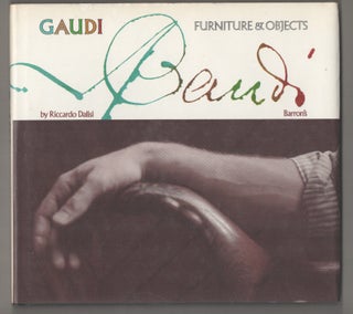 Item #194964 Gaudi: Furniture & Objects. Riccardo DALISI, Antoni Gaudi