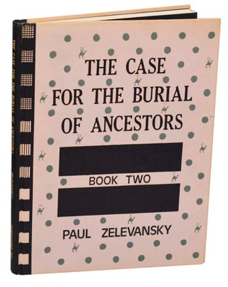 Item #194965 Case For The Burial of Ancestors Book Two Genealogy. Paul ZELEVANSKY
