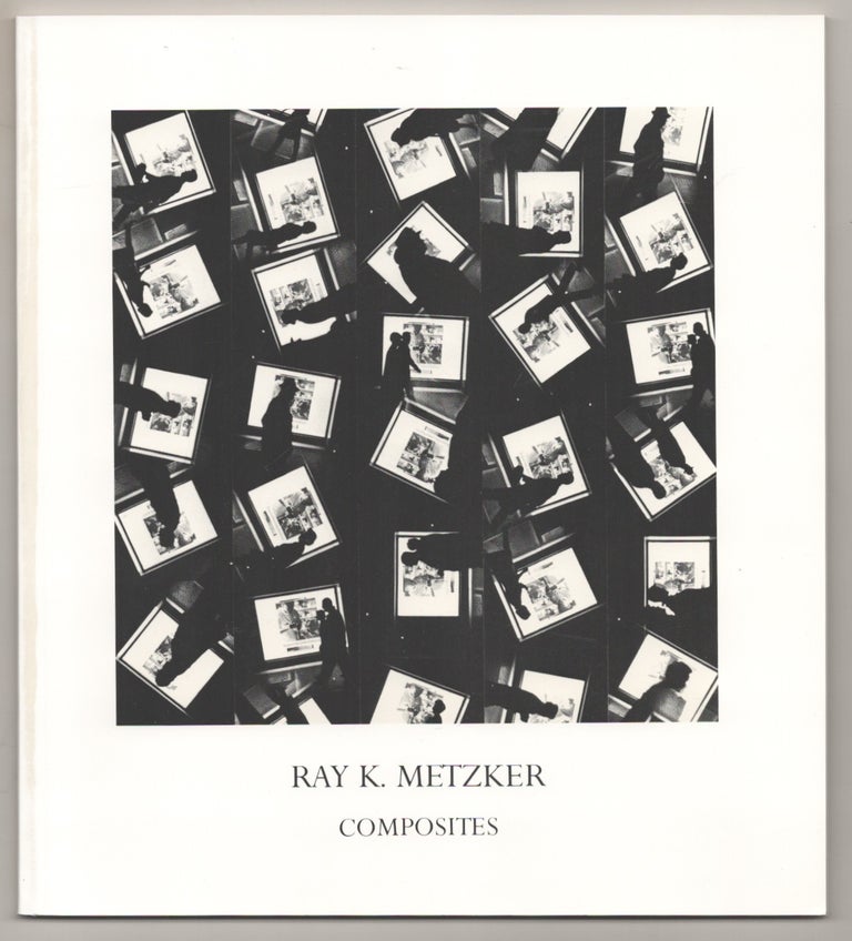 Item #194971 Ray K. Metzker: Composites. Ray K. METZKER.