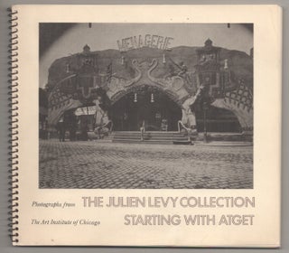 Item #194988 Photographs from The Julien Levy Collection Starting With Atget. David TRAVIS