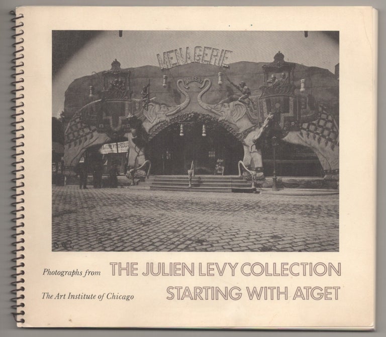 Item #194988 Photographs from The Julien Levy Collection Starting With Atget. David TRAVIS.