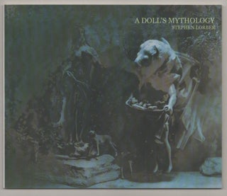 Item #195051 A Doll's Mythology. Stephen LORBER