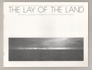 Item #195090 The Lay of the Land 20th Century Landscape: Photographs from the Hallmark...