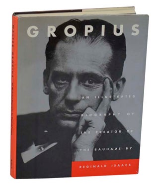 Item #195098 Walter Gropius An Illustrated Biography of the The Creator of the Bauhaus....