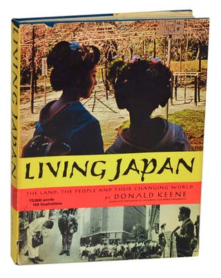 Item #195115 Living Japan: The Land, The People and Their Changing World. Donald KEENE
