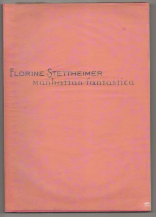 Item #195255 Florine Stettheimer: Manhattan Fantastica. Florine STETTHEIMER, Barbara J....