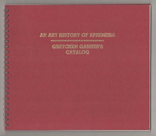 Item #195259 An Art History of Ephemera / Gretchen Garner's Catalog Photographs, 1976-1978....