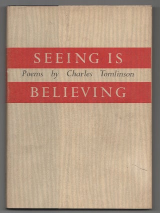Item #195273 Seeing is Believing. Charles TOMLINSON