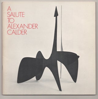 Item #195327 A Salute to Alexander Calder: Sculpture, Watercolors and Drawings, Prints,...