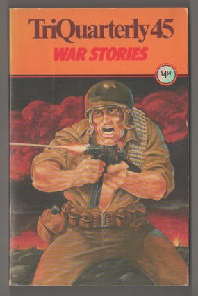 Item #195366 TriQuarterly 45 War Stories. Elliot ANDERSON, Robert Onopa, Larry Heinemann...