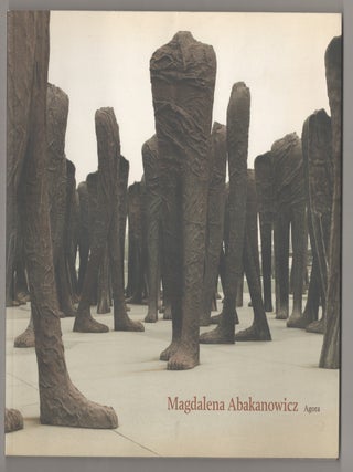 Item #195370 Magdalena Abakanowicz: Agora. Magdelana ABAKANOWICZ, Karolina Hubner, Mary Jane...