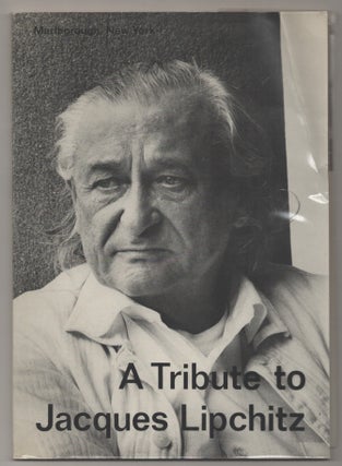 Item #195404 A Tribute to Jacques Lipchitz: Lipchitz in America 1941 - 1973. LIPCHITZ...