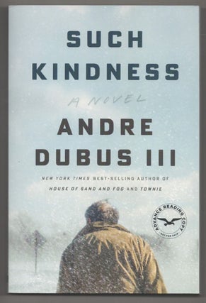 Item #195416 Such Kindness. Andre III DUBUS