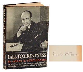 Item #195453 Call To Greatness (Signed First Edition). Adlai E. STEVENSON