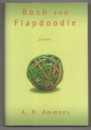 Item #195535 Bosh and Flapdoodle. A. R. AMMONS