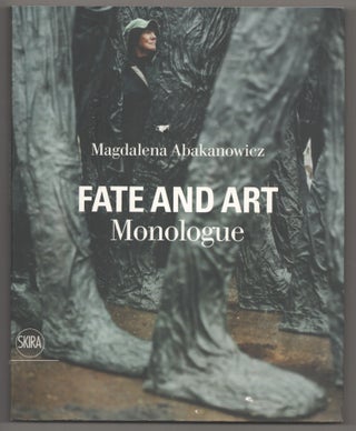 Item #195550 Magdalena Abakanowicz: Fate and Art Monologue. Magdalena ABAKANOWICZ
