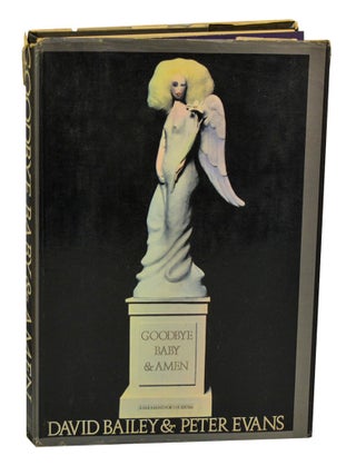 Item #195588 Goodbye Baby & Amen: A Saraband For The Sixties. David BAILEY, Peter Evans