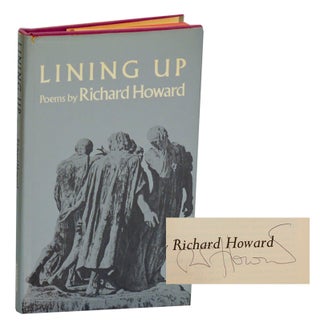 Item #195604 Lining Up (Signed First Edition). Richard HOWARD