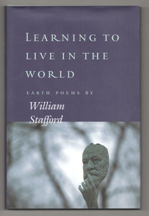 Item #195606 Learning To Live In The World: Earth Poems. William STAFFORD
