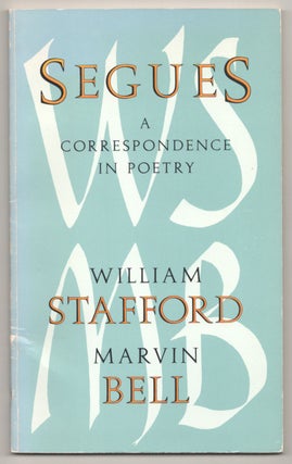 Item #195608 Segues: A Correspondence in Poetry. William STAFFORD, Marvin Bell