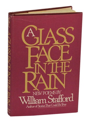 Item #195609 A Glass Face in the Rain. William STAFFORD