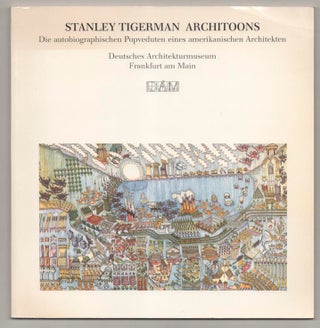 Item #195627 Stanley Tigerman Architoons: Die Autobiographischen Popveduten Eines...