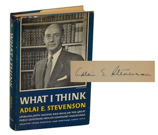 Item #195744 What I Think: Opinions, Both Incisive and Wise, On the Great Public Questions...