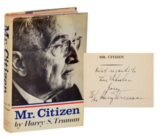 Item #195746 Mr. Citizen (Signed First Edition). Harry S. TRUMAN