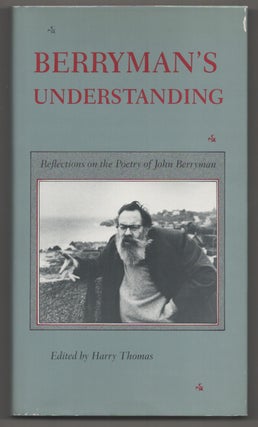 Item #195750 Berryman's Understanding: Reflections on The Poetry of John Berryman. Harry THOMAS