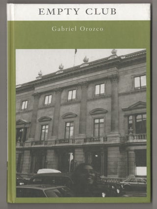 Item #195790 Empty Club. Gabriel OROZCO, Mark Haworth-Booth, Jean Fisher, James Lingwood,...