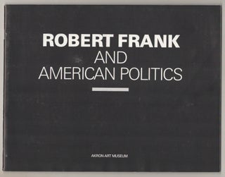 Item #195807 Robert Frank and American Politics. Robert FRANK, David B. Cooper