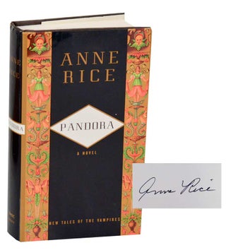 Item #195909 Pandora: New Tales of The Vampires (Signed First Edition). Anne RICE