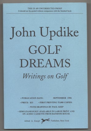 Item #195910 Golf Dreams Writings on Golf (Uncorrected Proof). John UPDIKE