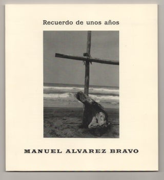 Item #195956 Manuel Alvarez Bravo: Recuerdo de Unos Anos. Manuel Alvarez BRAVO, Victoria Blasco