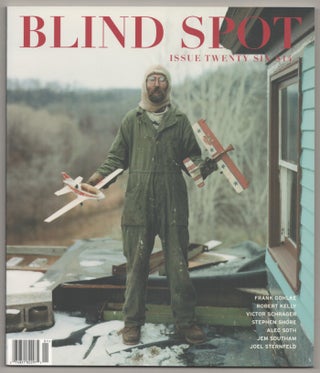 Item #195983 Blind Spot Issue Twenty Six (26). Kim Zorn CAPUTO, Frank Gohlke Alec Soth, Jem...
