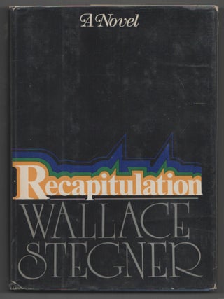 Item #195987 Recapitulation. Wallace STEGNER