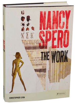 Nancy Spero: The Work. Christopher LYON, Nancy Spero.