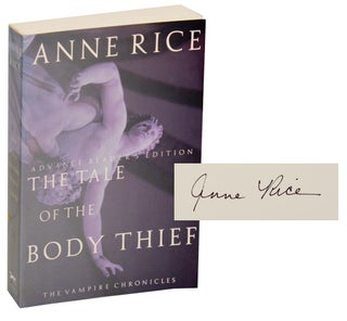 Item #196011 The Tale of The Body Thief (Signed Advance Reading Copy). Anne RICE