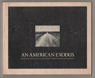 Item #196081 An American Exodus: A Record of Human Erosion. Dorothea LANGE, Paul Schuster...