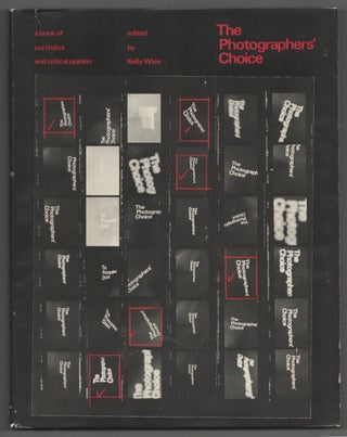 Item #196085 The Photographers' Choice: A Book of Portfolios and Criticial Opinion. Kelly...