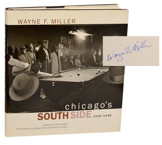 Item #196095 Chicago's South Side 1946-1948 (Signed First Edition). Wayne F. MILLER, Gordon...