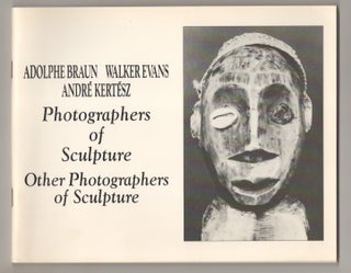 Item #196105 Adolphe Braun, Walker Evans, Andre Kertesz: Photographers of Sculpture, Other...